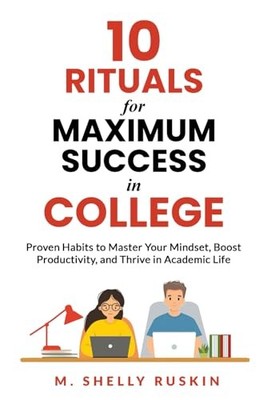 10 Rituals for Success in College: Boost Productivity & Thrive