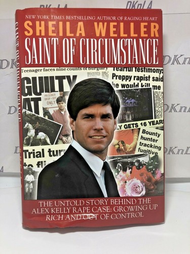 Saint of Circumstance: The Untold Story Behind the Alex Kelly Rape Case, Book