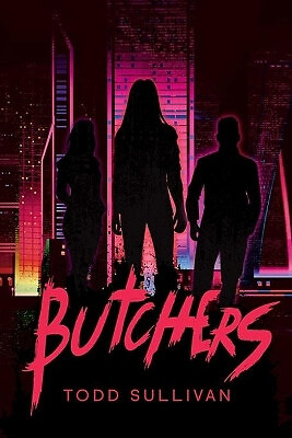Butchers By Todd Sullivan - New Copy - 9781733548274