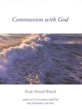 Image of Communion with God : An Uncommon Dialogue by Neale Donald Walsch (2000,...