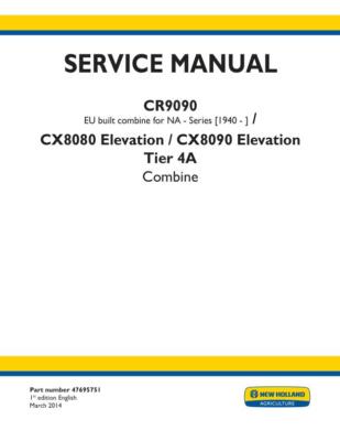 New Holland CR9090,CX8080,CX8090 Elevation Tier 4A Combine Service Manual Repair