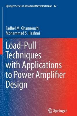 Load-Pull Techniques with Applications to Power Amplifier Design - 9789400793767