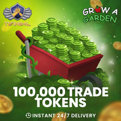 100,000 Trade Tokens Bulk Deal - Grow a Garden