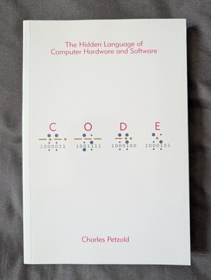 Code: The Hidden Language of Computer Hardware and Software