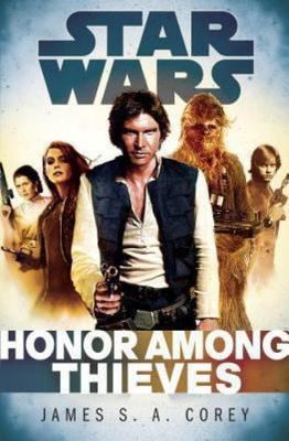Honor Among Thieves: Star Wars Legends by Corey, James S. A.