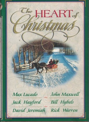 The Heart of Christmas - hardcover Lucado, Max|Hayford, Jack W.|Jeremiah, Da...