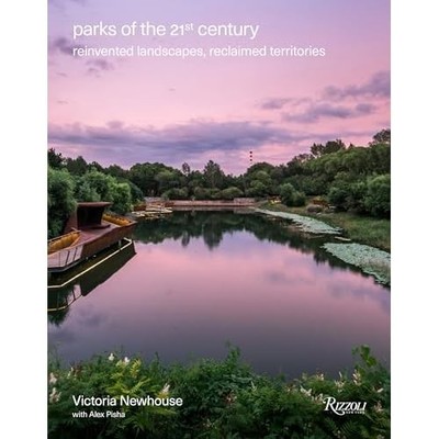 Parks of the 21st Century : Reinvented Landscapes, Recl -  NEW Victoria Newhou 2