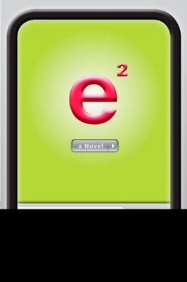 E Squared: A Novel, Beaumont, Matt