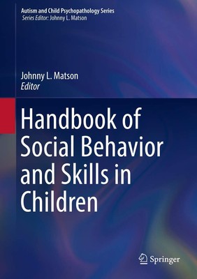 Handbook of Social Behavior and Skills in Children (Autism and Child Psychop...