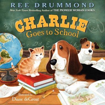 Charlie Goes to School; Charlie the Ranch Do- 9780062219206, hardcover, Drummond