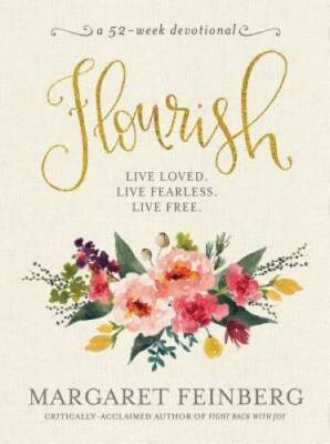 Flourish: Live Free, Live Loved - Hardcover By Margaret Feinberg - GOOD