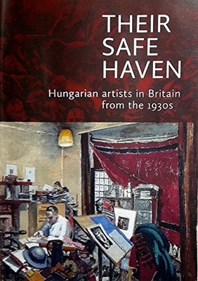 Their Safe Haven: Hungarian artists..., Waterhouse, Rob
