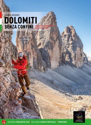 Dolomiten ohne Grenzen. Der Dolomiten-Hochklettersteig, der die Grenzen aufhebt. Con