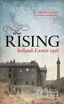 The Rising (New Edition): Ireland: Easter 1916 by Fearghal McGarry