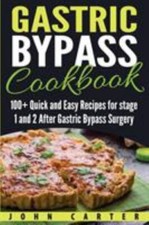 Gastric Bypass Cookbook: 100+ Quick and Easy Re... 9781951103651 by Carter, John