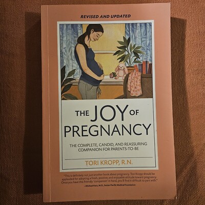 Joy of Pregnancy 2nd Edition : The Complete, Candid, and Reassuring Companion...