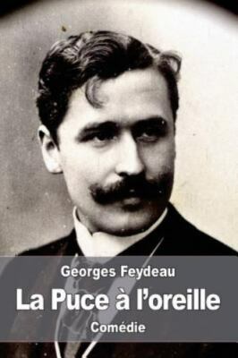 La Puce à l'oreille (French Edition) by Feydeau, Georges