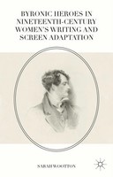 Sarah Wootton | Byronic Heroes In Nineteenth-Century Women's Writing And...