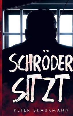 Schröder sitzt Peter Braukmann Taschenbuch 180 S. Deutsch 2022 Bookmundo Direct