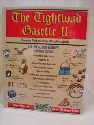 The Tightwad Gazette II: Promoting Thrift as a Viable Alternative Lifestyle