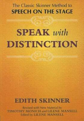 Speak with Distinction: The Classic Skinner Method to Speech on the Stage - GOOD