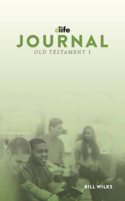 D-Life Journal: Old Testament 1 - Paperback By Wilks, Dr. Bill - VERY GOOD