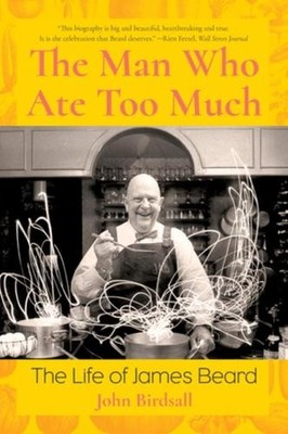 John Birdsall The Man Who Ate Too Much (Taschenbuch)