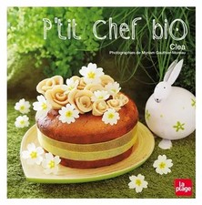 P'TIT CHEF BIO, CLEA et MYRIAM GAUTHIER-MOREAU