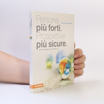 Persone più forti. Prospettive più sicure. Storie di vita in Alto Adige