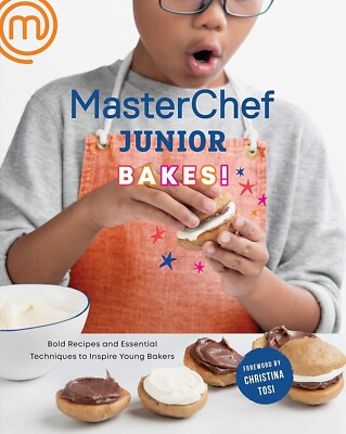 Masterchef Junior Bakes!: Bold Recipes and Essential Techniques to Inspire...