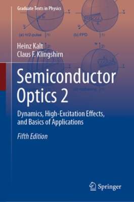 Semiconductor Optics 2: Dynamics, High-Excitation Effects, and Basics of by Kalt