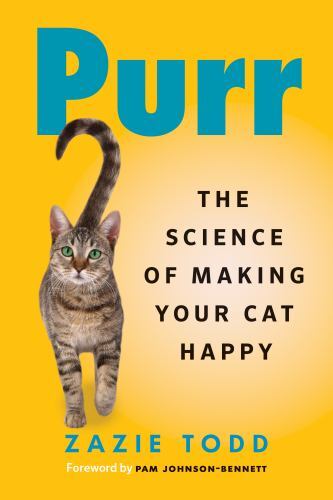 Purr : The Science of Making Your Cat Happy by Zazie Todd (2023, Trade ...