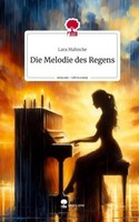 Die Melodie Des Regens. Life Is A Story - Story.One Lara Mahncke