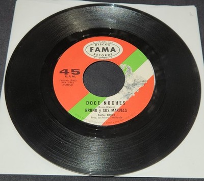 BRUNO Y SUS MARVELS DOCE NOCHES/EL REBELDE 7'' 45 FAMA F-270 LATIN