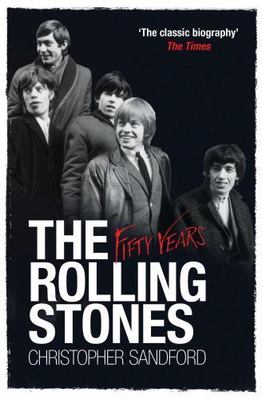 The Rolling Stones: Fifty Years, Sandford, Christopher, Good Book