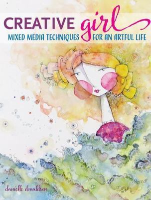 CreativeGIRL : Mixed Media Techniques for an Artful Life by Danielle...