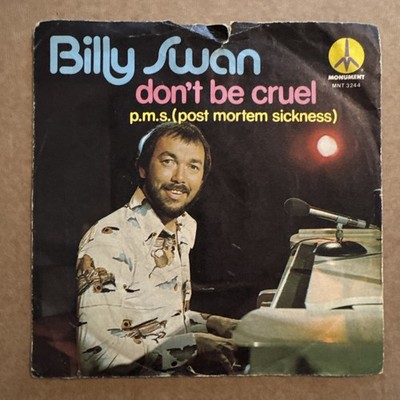 Billy Swan Dont Be Cruel / P.M.S. (Post Mortem Sickness) Vinyl Single 7inch