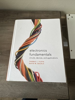 ELECTRONICS FUNDAMENTALS: CIRCUITS, DEVICES & APPLICATIONS BY Thomas Floyd