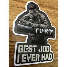 Fury Movie | Tank | War | Brad Pitt | Best job I ever had | Vinyl Sticker Decal