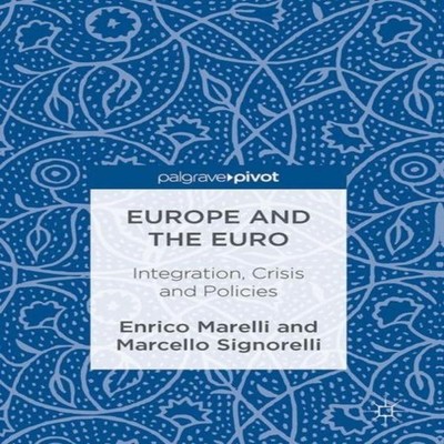 Europe and the Euro Integration Crisis and Policies Enrico Marell