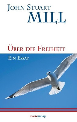 Über die Freiheit | John Stuart Mill | deutsch