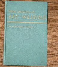 Vintage New Lessons in Arc Welding by The Lincoln Electric Company