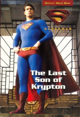 Superman Returns The Last Son of Krypton (Superman Returns, Superman Chapter...