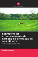 Paul Alimengo | Estimativa Do Armazenamento De Carbono Na Biomassa De...