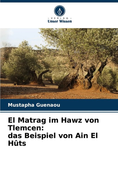 Mustapha Guenaou | El Matrag Im Hawz Von Tlemcen: Das Beispiel Von Ain El HûTs-image
