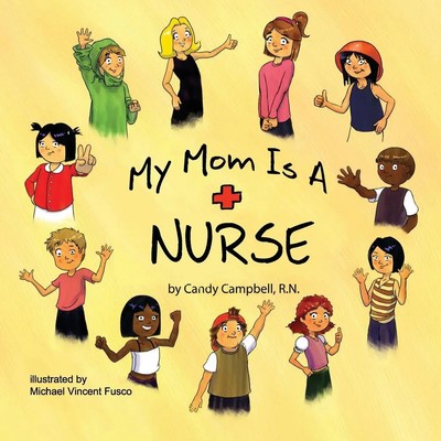 My Mom is a Nurse Candy Campbell Taschenbuch Kartoniert / Broschiert Englisch