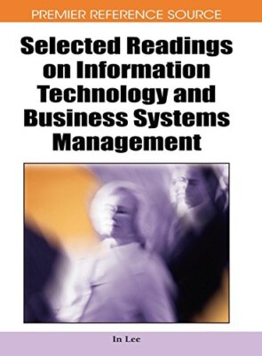 Selected Readings on Information Technology and Business Systems Management (-,