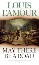 May There Be a Road: Stories - Louis LAmour, 9780553583991, paperback