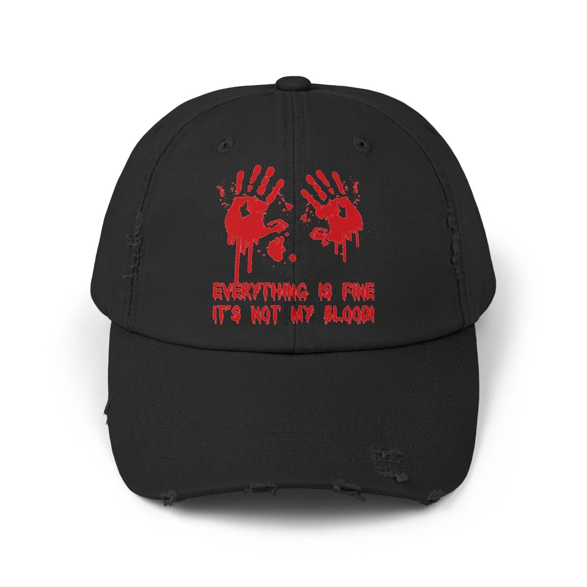 Everything is Fine It's Not My Blood Unisex Distressed Cap