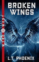 Broken Wings L. T. Phoenix Taschenbuch Kartoniert / Broschiert Englisch 2021
